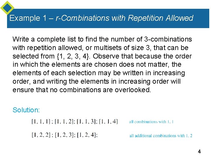 Example 1 – r-Combinations with Repetition Allowed Write a complete list to find the