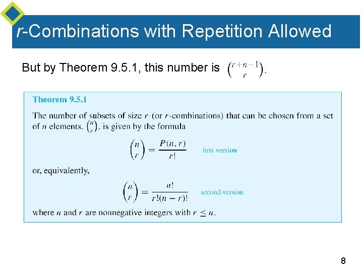 r-Combinations with Repetition Allowed But by Theorem 9. 5. 1, this number is 8