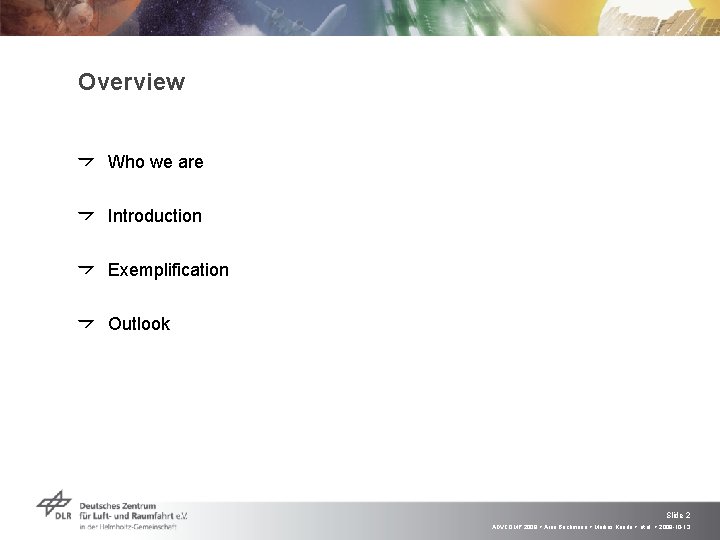 Overview Who we are Introduction Exemplification Outlook Slide 2 ADVCOMP 2009 > Arne Bachmann