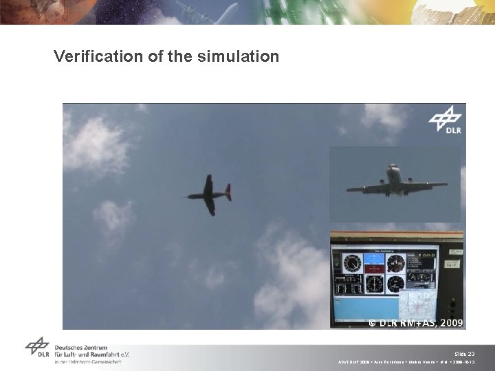 Verification of the simulation Slide 23 ADVCOMP 2009 > Arne Bachmann > Markus Kunde