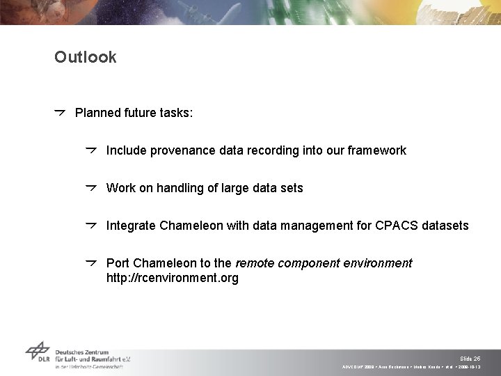 Outlook Planned future tasks: Include provenance data recording into our framework Work on handling