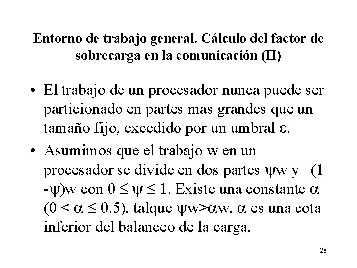 Entorno de trabajo general. Cálculo del factor de sobrecarga en la comunicación (II) •