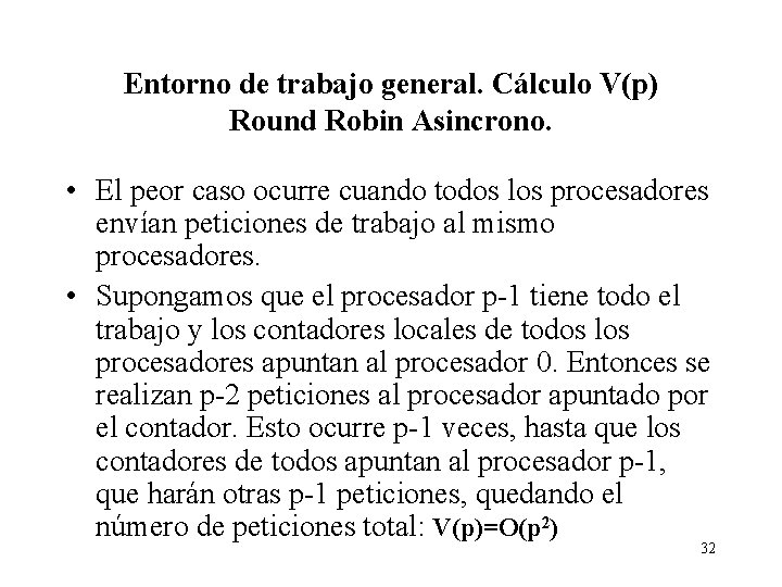 Entorno de trabajo general. Cálculo V(p) Round Robin Asincrono. • El peor caso ocurre