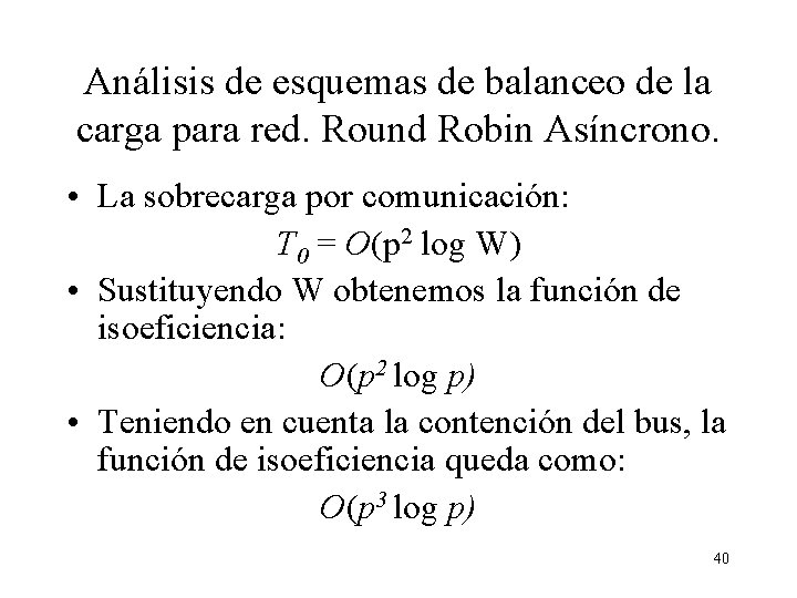 Análisis de esquemas de balanceo de la carga para red. Round Robin Asíncrono. •