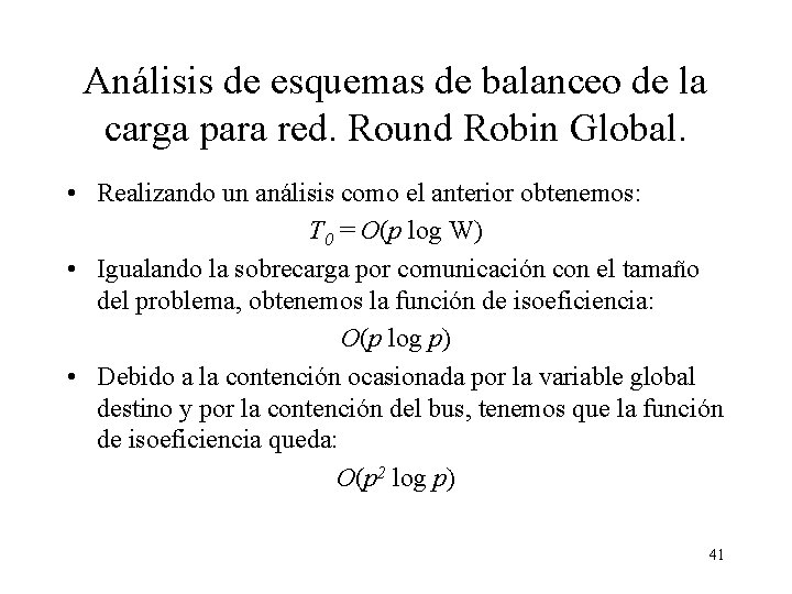 Análisis de esquemas de balanceo de la carga para red. Round Robin Global. •