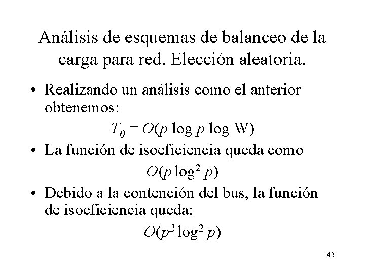 Análisis de esquemas de balanceo de la carga para red. Elección aleatoria. • Realizando