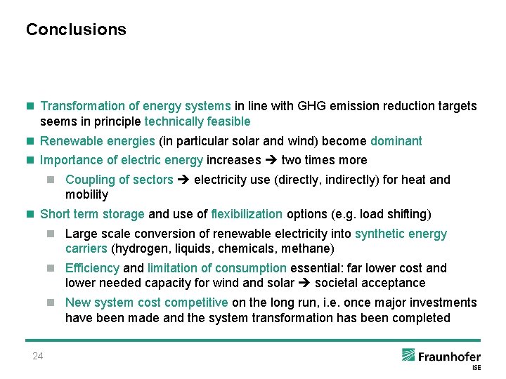 Conclusions n Transformation of energy systems in line with GHG emission reduction targets seems