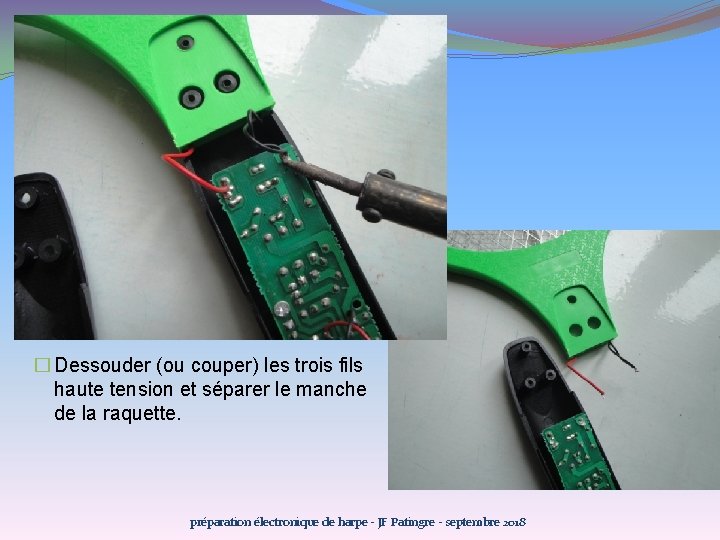 � Dessouder (ou couper) les trois fils haute tension et séparer le manche de