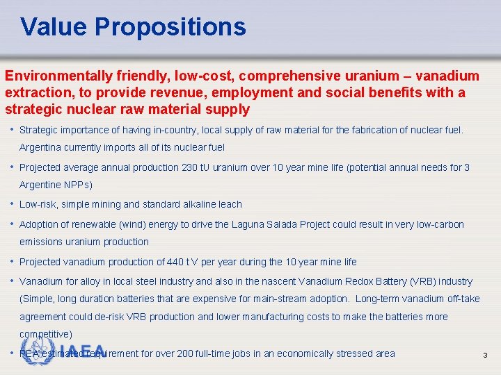Value Propositions Environmentally friendly, low-cost, comprehensive uranium – vanadium extraction, to provide revenue, employment
