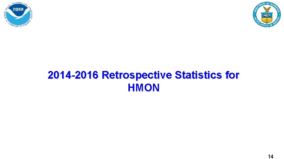2014 -2016 Retrospective Statistics for HMON 14 