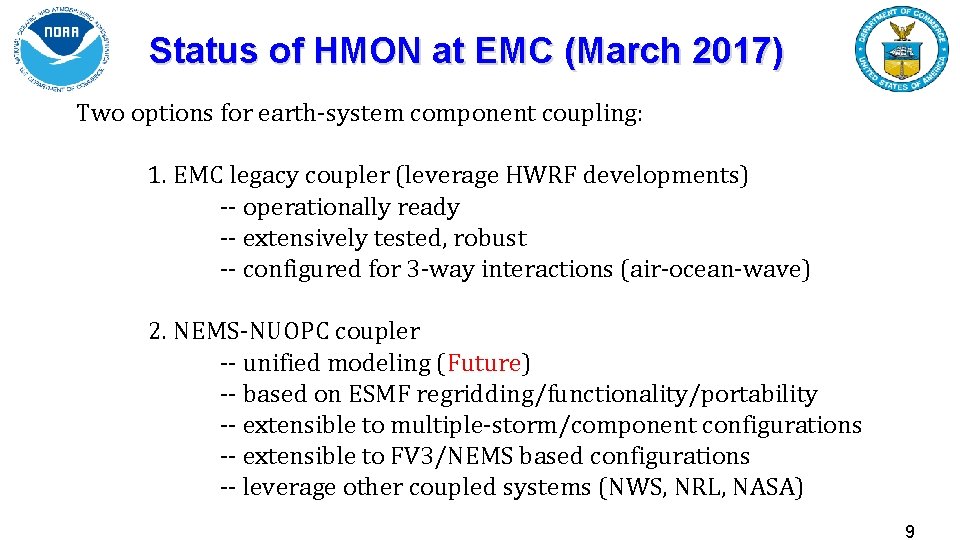 Status of HMON at EMC (March 2017) Two options for earth-system component coupling: 1.