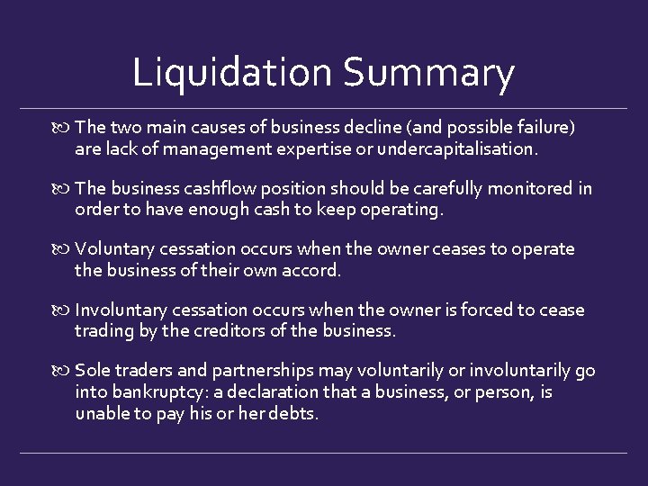 Liquidation Summary The two main causes of business decline (and possible failure) are lack