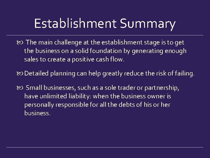 Establishment Summary The main challenge at the establishment stage is to get the business