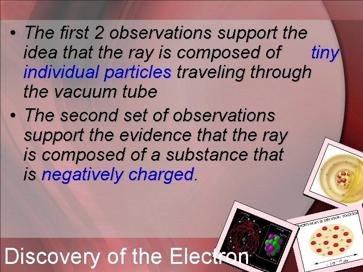  • The first 2 observations support the idea that the ray is composed