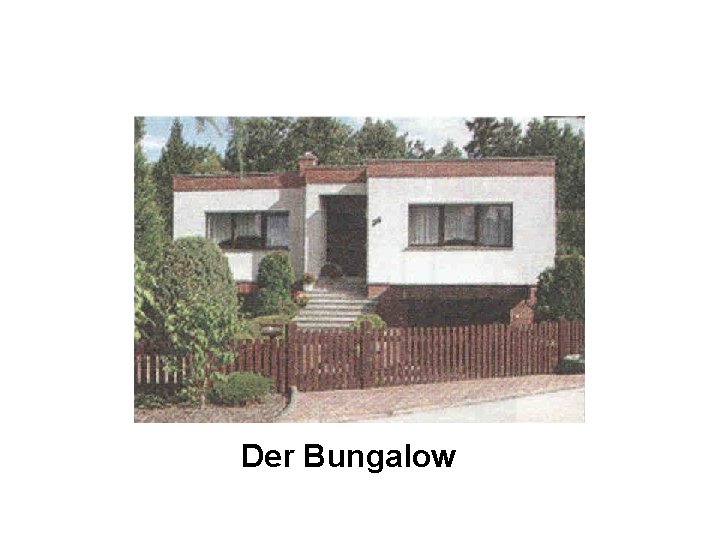 Der Bungalow 