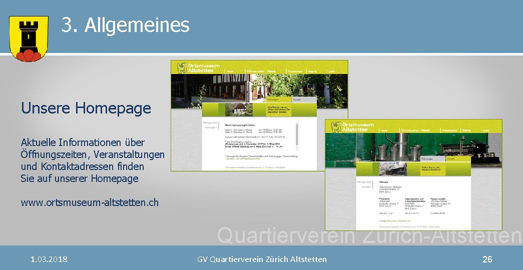 3. Allgemeines Unsere Homepage Aktuelle Informationen über Öffnungszeiten, Veranstaltungen und Kontaktadressen finden Sie auf