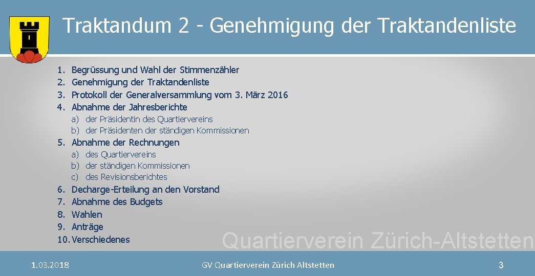 Traktandum 2 - Genehmigung der Traktandenliste 1. 2. 3. 4. Begrüssung und Wahl der