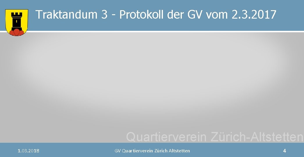Traktandum 3 - Protokoll der GV vom 2. 3. 2017 Quartierverein Zürich-Altstetten 1. 03.