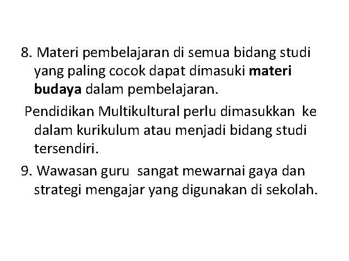 8. Materi pembelajaran di semua bidang studi yang paling cocok dapat dimasuki materi budaya