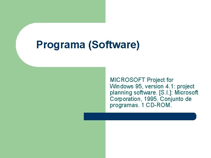  Programa (Software) MICROSOFT Project for Windows 95, version 4. 1: project planning software.