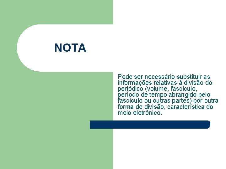  NOTA Pode ser necessário substituir as informações relativas à divisão do periódico (volume,