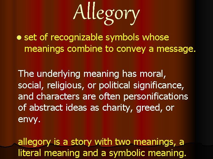 Allegory l set of recognizable symbols whose meanings combine to convey a message. The