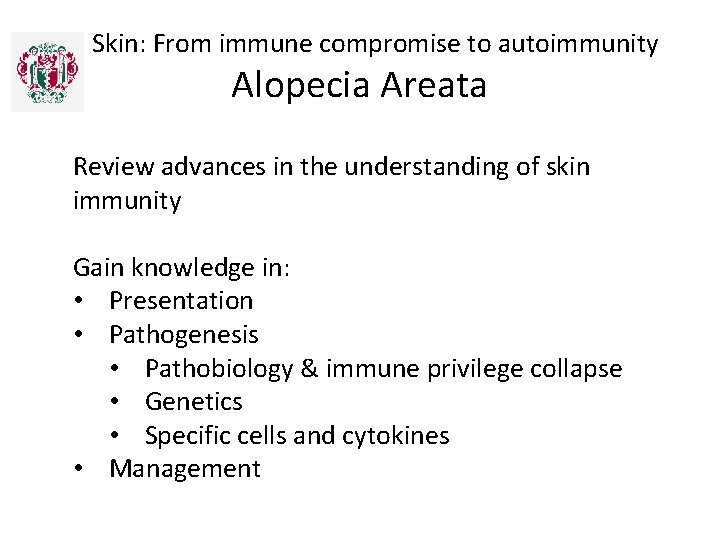  Skin: From immune compromise to autoimmunity Alopecia Areata Review advances in the understanding