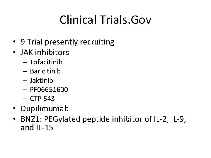 Clinical Trials. Gov • 9 Trial presently recruiting • JAK inhibitors – Tofacitinib –