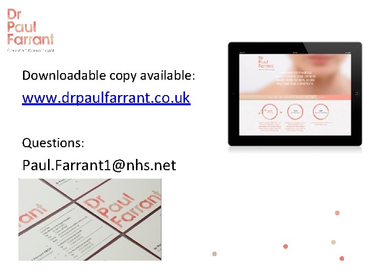 Downloadable copy available: www. drpaulfarrant. co. uk Questions: Paul. Farrant 1@nhs. net 