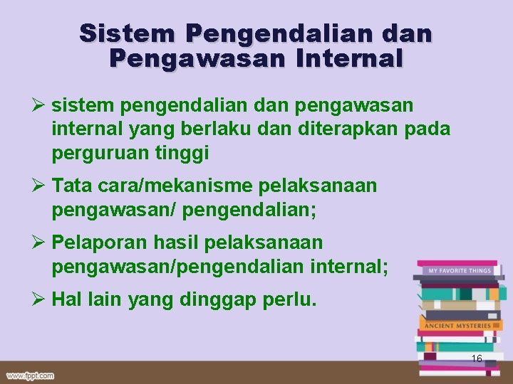 Sistem Pengendalian dan Pengawasan Internal Ø sistem pengendalian dan pengawasan internal yang berlaku dan