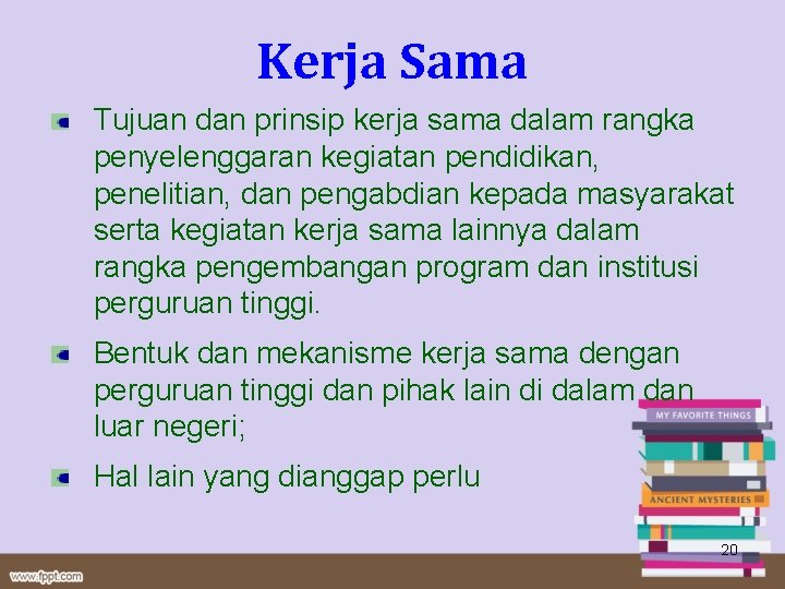 Kerja Sama Tujuan dan prinsip kerja sama dalam rangka penyelenggaran kegiatan pendidikan, penelitian, dan