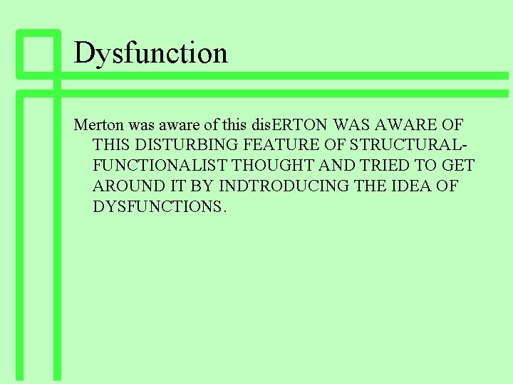 Dysfunction Merton was aware of this dis. ERTON WAS AWARE OF THIS DISTURBING FEATURE