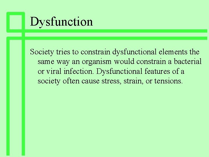 Dysfunction Society tries to constrain dysfunctional elements the same way an organism would constrain Dysfunction Society tries to constrain dysfunctional elements the same way an organism would constrain