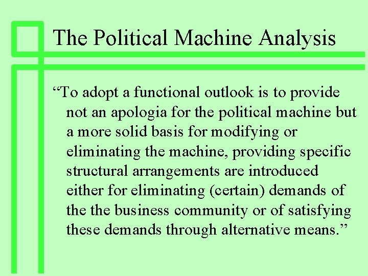 The Political Machine Analysis “To adopt a functional outlook is to provide not an