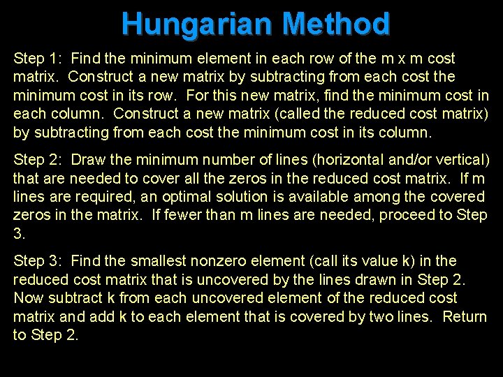 Hungarian Method Step 1: Find the minimum element in each row of the m