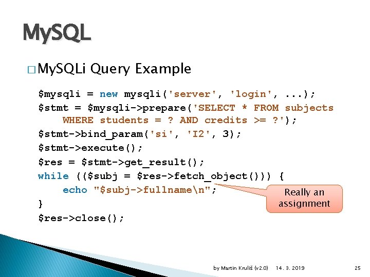 My. SQL � My. SQLi Query Example $mysqli = new mysqli('server', 'login', . .