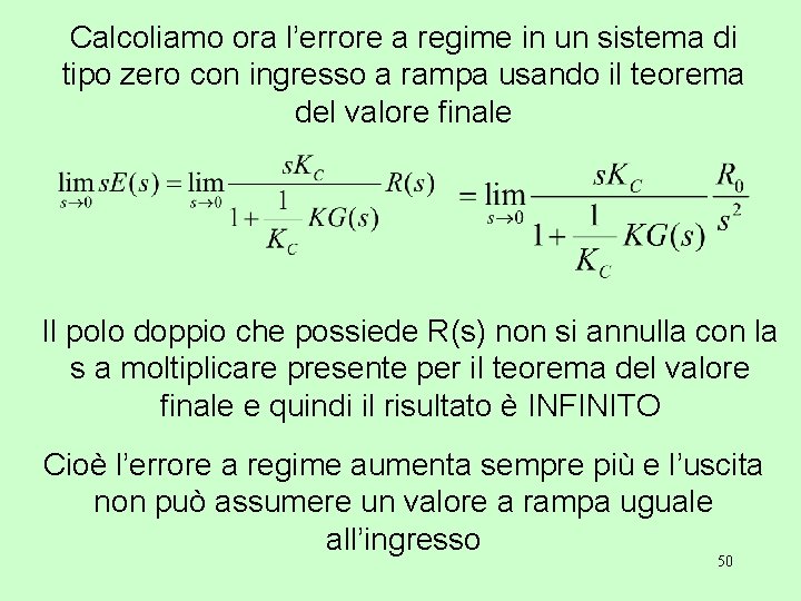 Calcoliamo ora l’errore a regime in un sistema di tipo zero con ingresso a