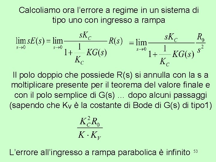 Calcoliamo ora l’errore a regime in un sistema di tipo uno con ingresso a