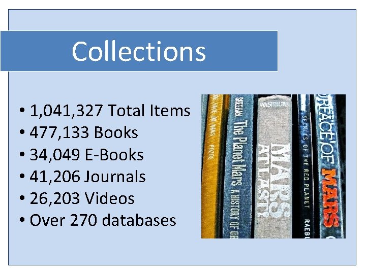 Collections • 1, 041, 327 Total Items • 477, 133 Books • 34, 049