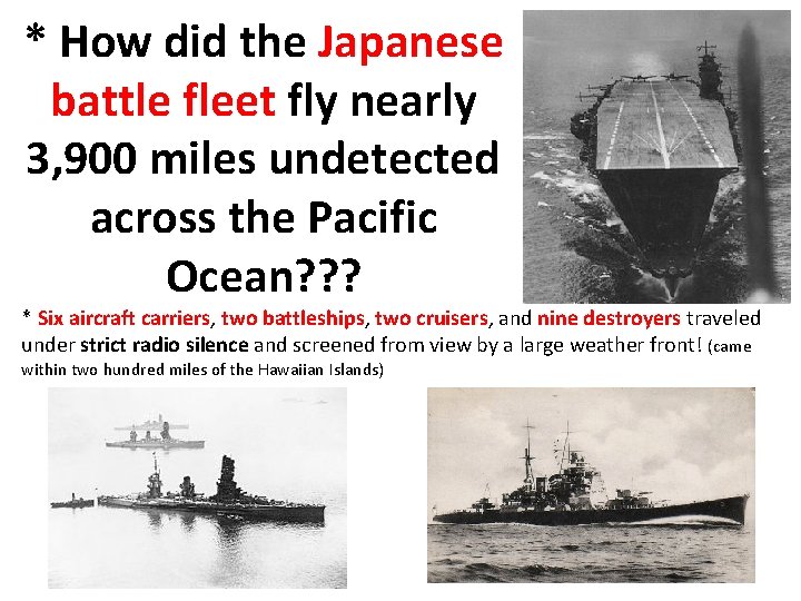 * How did the Japanese battle fleet fly nearly 3, 900 miles undetected across
