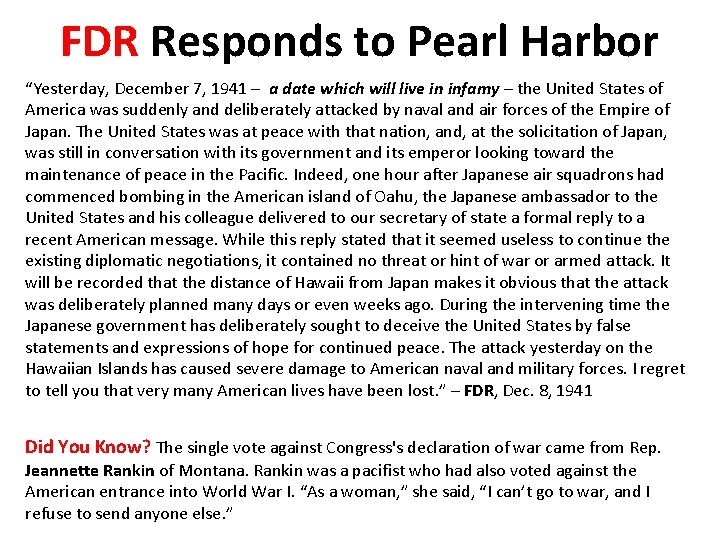FDR Responds to Pearl Harbor “Yesterday, December 7, 1941 – a date which will