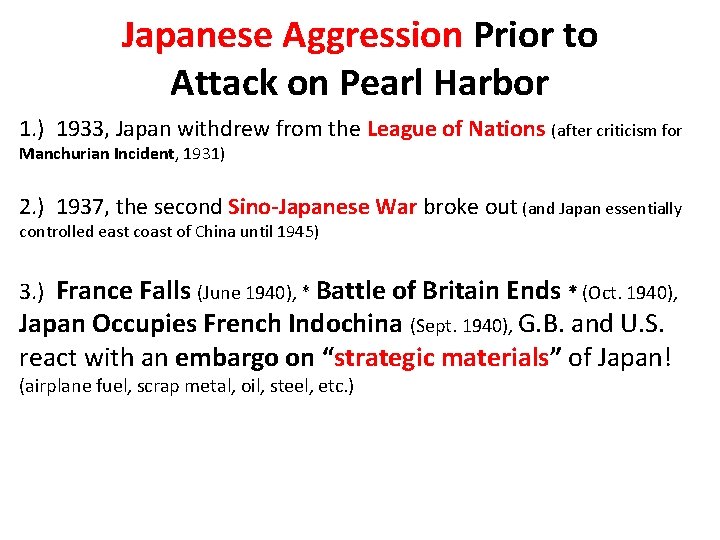 Japanese Aggression Prior to Attack on Pearl Harbor 1. ) 1933, Japan withdrew from