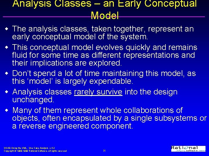 Analysis Classes – an Early Conceptual Model w The analysis classes, taken together, represent