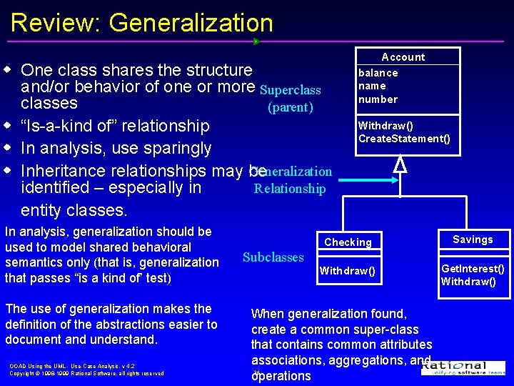 Review: Generalization w One class shares the structure and/or behavior of one or more