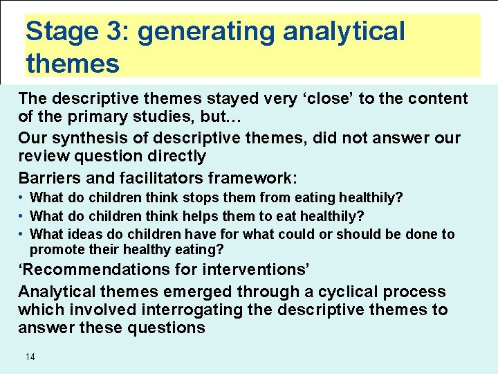 Stage 3: generating analytical themes The descriptive themes stayed very ‘close’ to the content