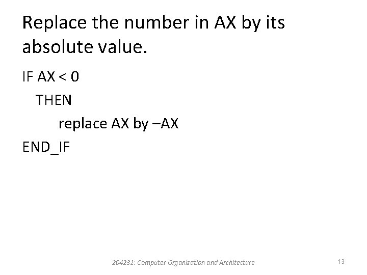 Replace the number in AX by its absolute value. IF AX < 0 THEN