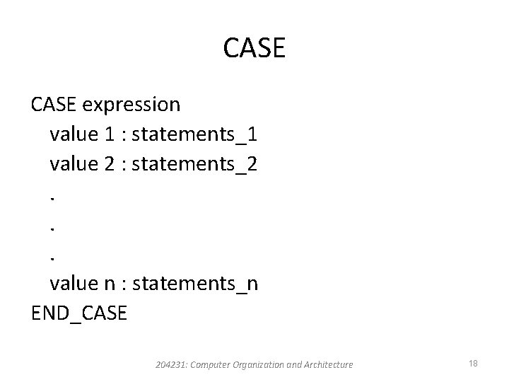 CASE expression value 1 : statements_1 value 2 : statements_2. . . value n