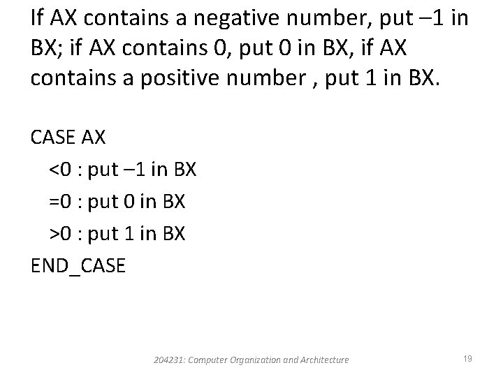 If AX contains a negative number, put – 1 in BX; if AX contains