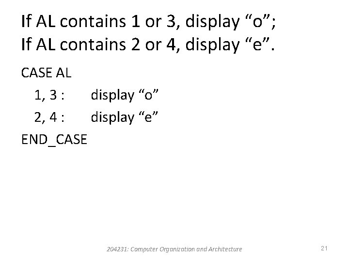 If AL contains 1 or 3, display “o”; If AL contains 2 or 4,