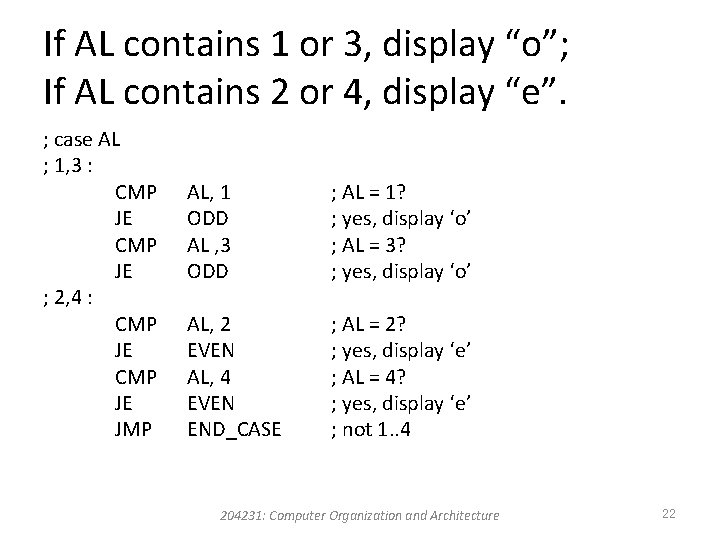 If AL contains 1 or 3, display “o”; If AL contains 2 or 4,